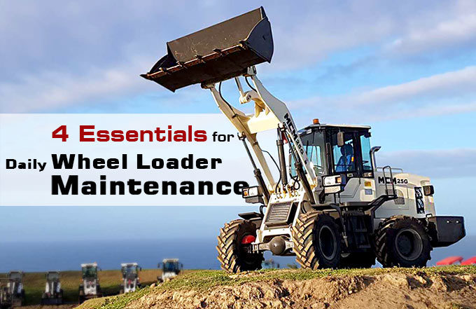4-Essentials-for-Daily-Wheel-Loader-Maintenance